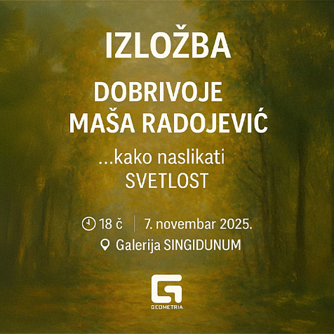 IZLOŽBA DOBRIVOJE MAŠA RADOJEVIĆ - „Kako naslikati svetlost“