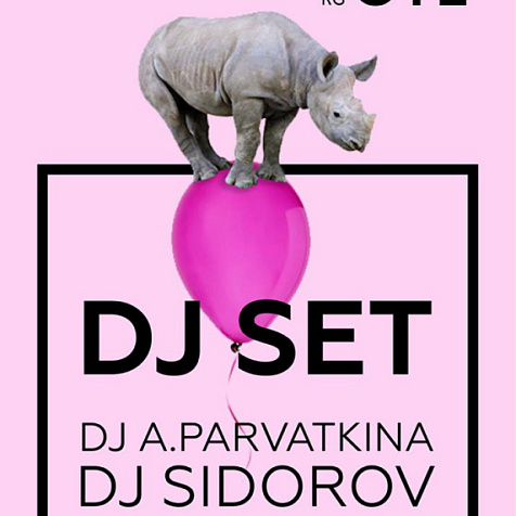 Dj set: Dj A.Parvatkina, Dj Sidorov 